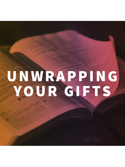 Unwrapping Your Gifts